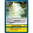 DCG [BT19-093 C] Queen Device