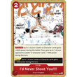 OPCG [OP08-017 C] Id Never Shoot You!!!!